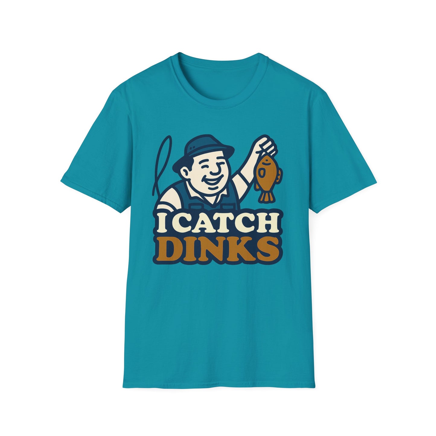I Catch Dinks T-Shirt
