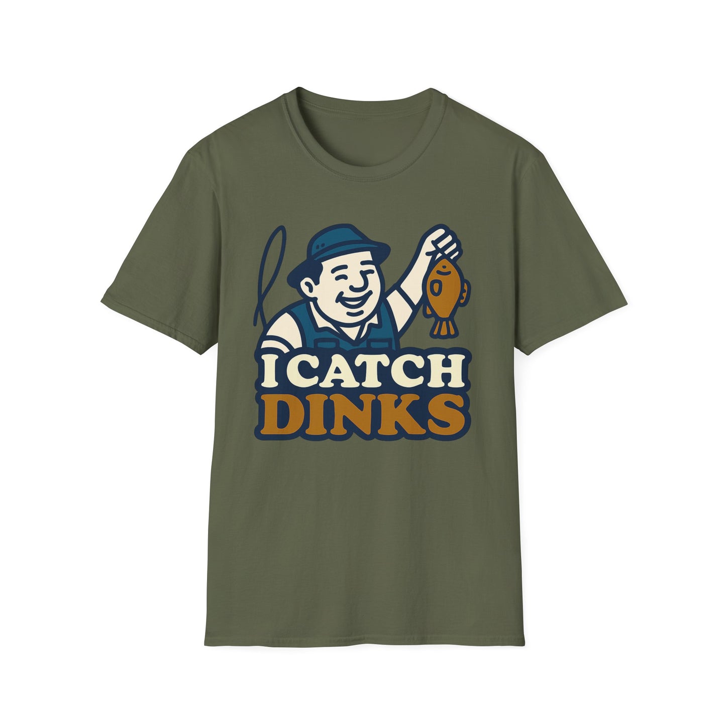 I Catch Dinks T-Shirt